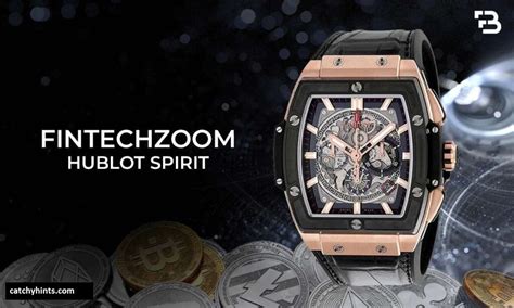 fintechzoom hublot review|The FintechZoom Hublot Spirit: A Fusion of Fintech Innovation .